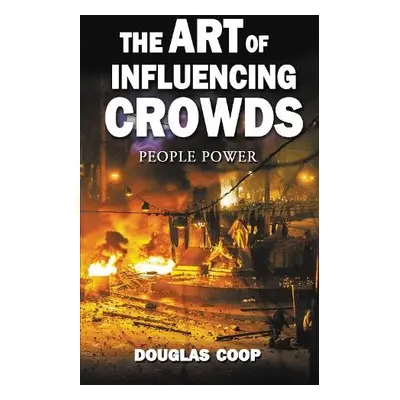 Art of Influencing Crowds - Coop, Douglas