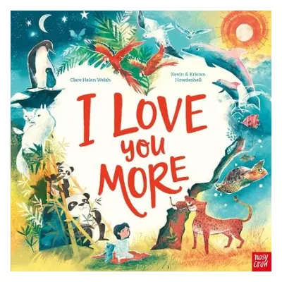 I Love You More - Welsh, Clare Helen