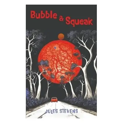 Bubble and Squeak - Stevens, Jules