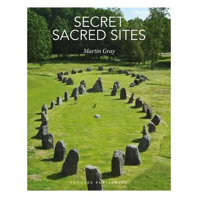 Secret Sacred Sites - Gray, Martin