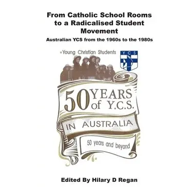 From Catholic School Rooms to a Radicalised Student Movement