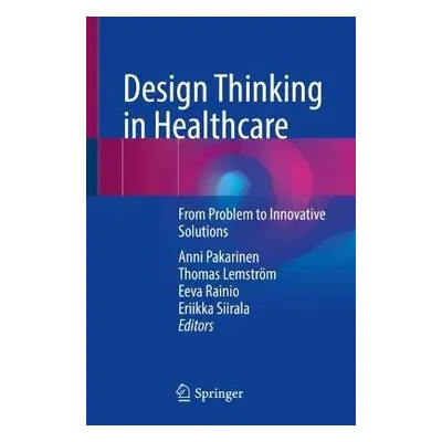 Design Thinking in Healthcare