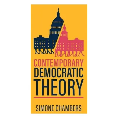 Contemporary Democratic Theory - Chambers, Simone