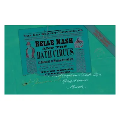 Belle Nash and the Bath Circus - Keeling, William