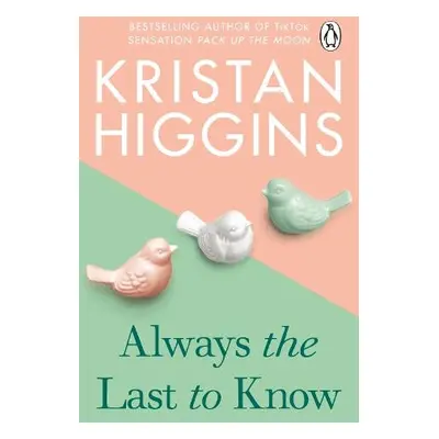 Always the Last to Know - Higgins, Kristan