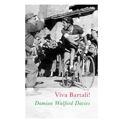 Viva Bartali! - Walford Davies, Damian