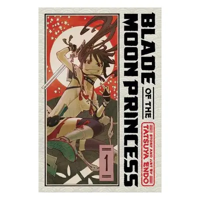 Blade of the Moon Princess, Vol. 1 - Endo, Tatsuya