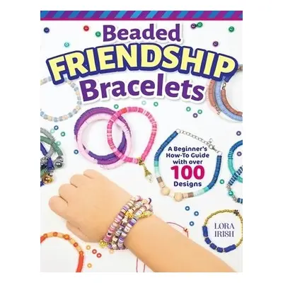 Beaded Friendship Bracelets - Irish, Lora S.