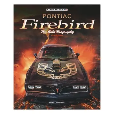 Pontiac Firebird - The Auto-Biography - Cranswick, Marc