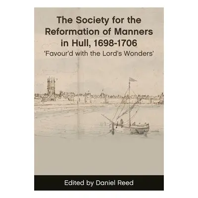 Society for the Reformation of Manners in Hull, 1698-1706