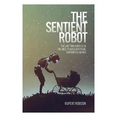 Sentient Robot - Robson, Rupert