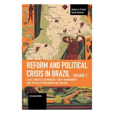 Reform and Political Crisis in Brazil - Boito, Armando