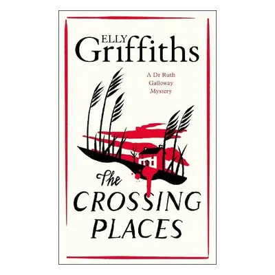 Crossing Places - Griffiths, Elly