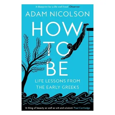 How to Be - Nicolson, Adam