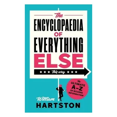 Encyclopaedia of Everything Else - Hartston, William