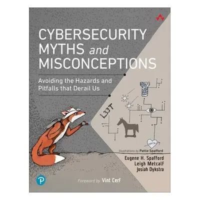 Cybersecurity Myths and Misconceptions - Spafford, Eugene a Metcalf, Leigh a Dykstra, Josiah