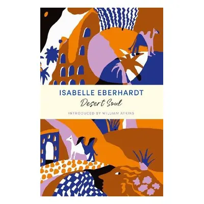 Desert Soul - Eberhardt, Isabelle