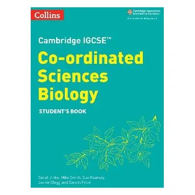 Cambridge IGCSE™ Co-ordinated Sciences Biology Student's Book - Kearsey, Sue a Smith, Mike a Cle