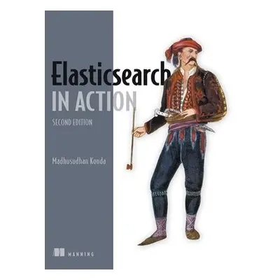 Elasticsearch in Action - Konda, Madhusudhan