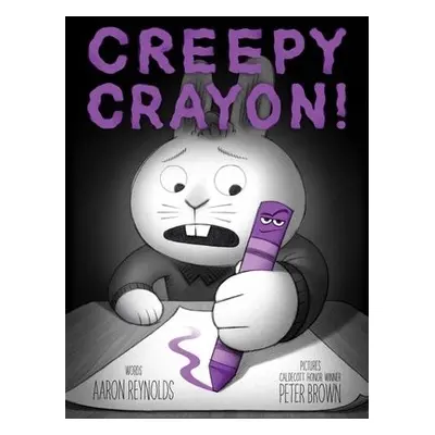 Creepy Crayon! - Reynolds, Aaron