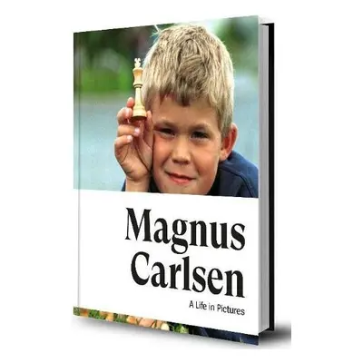 Magnus Carlsen -- A Life In Pictures - Tisdall, Jonathan