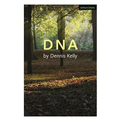 DNA - Kelly, Dennis (Author)