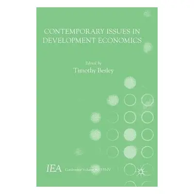 Contemporary Issues in Development Economics - Besley, Timothy