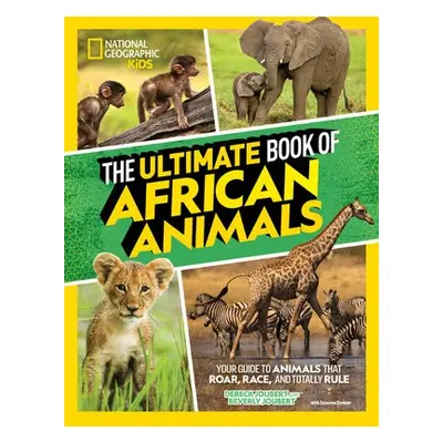 Ultimate Book of African Animals - National Geographic Kids a Joubert, Derek a Joubert, Beverly 