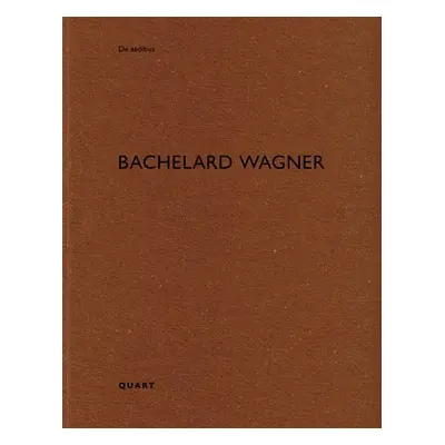 Bachelard Wagner - Wirz, Heinz