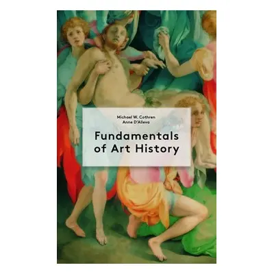 Fundamentals of Art History - D'Alleva, Anne a Cothren, Michael