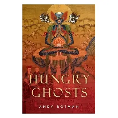 Hungry Ghosts - Rotman, Andy