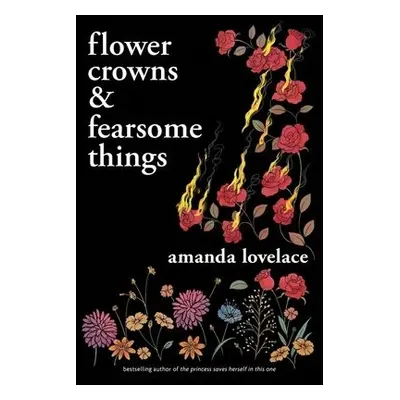 Flower Crowns and Fearsome Things - Lovelace, Amanda