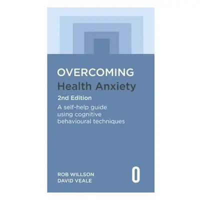 Overcoming Health Anxiety 2nd Edition - Willson, Rob a Veale, David