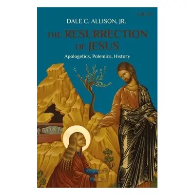 Resurrection of Jesus - Allison, Jr., Dale C.