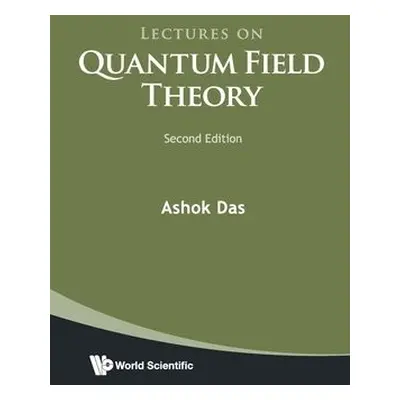 Lectures On Quantum Field Theory - Das, Ashok (Univ Of Rochester, Usa a Saha Inst Of Nuclear P