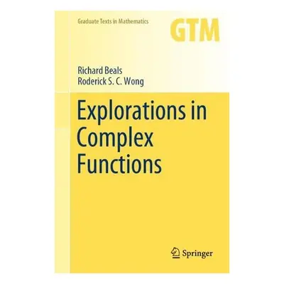 Explorations in Complex Functions - Beals, Richard a Wong, Roderick S. C.