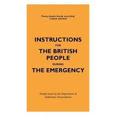 Instructions for the British People During The Emergency - Hazeley, Jason a Tatarowicz, Nico