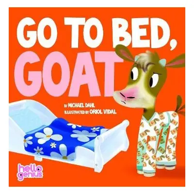 Go to Bed Goat - Dahl, Michael (Author)