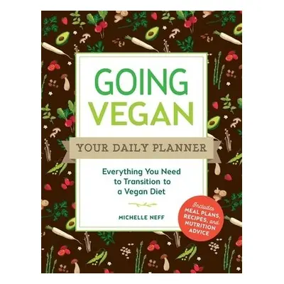 Going Vegan: Your Daily Planner - Neff, Michelle