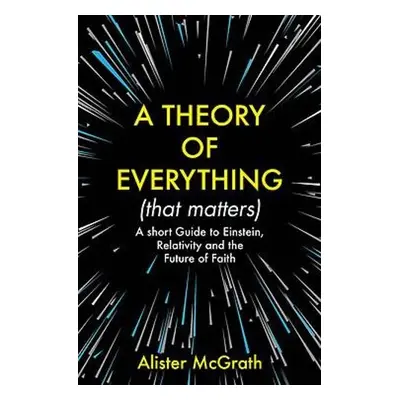 Theory of Everything (That Matters) - McGrath, Dr Alister E