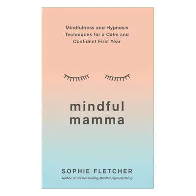 Mindful Mamma - Fletcher, Sophie