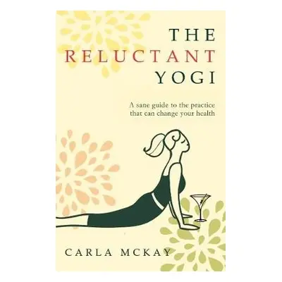 Reluctant Yogi - McKay, Carla