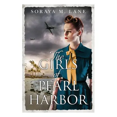 Girls of Pearl Harbor - Lane, Soraya M.