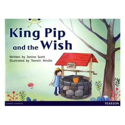 Bug Club Red A (KS1) King Pip and the Wish 6-pack - Scott, Janine