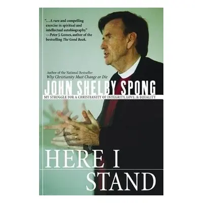 Here I Stand - Spong, John Shelby