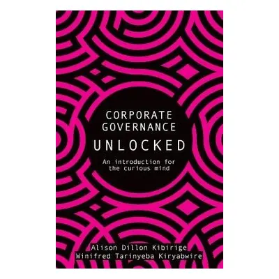 Corporate Governance Unlocked - Dillion Kibirige, Alison