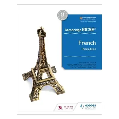 Cambridge IGCSE™ French Student Book Third Edition - Gilles, Jean-Claude a Thathapudi, Kirsty a 