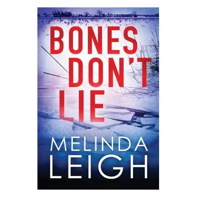 Bones Don't Lie - Leigh, Melinda