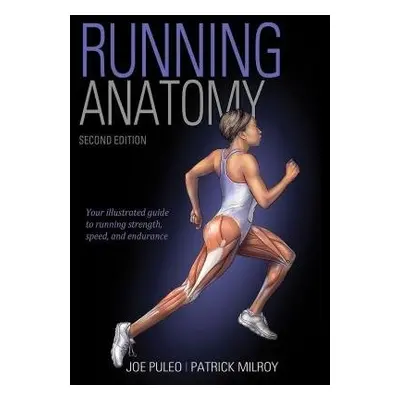 Running Anatomy - Puleo, Joe a Milroy, Patrick