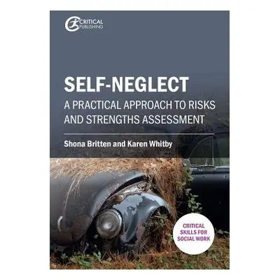 Self-neglect - Britten, Shona a Whitby, Karen